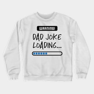 Dad joke Loading Crewneck Sweatshirt